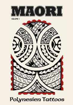 Maori - Polynesien Tattoos - Volume 1