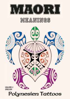 Maori Meanings- Polynesien Tattoos - Volume 2 - Englische Ausgabe