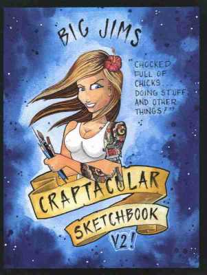 Big Jims Craptacular Sketchbook V. 2