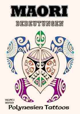 Maori Bedeutungen- Polynesien Tattoos - Volume 2